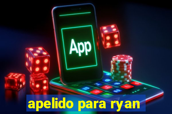 apelido para ryan